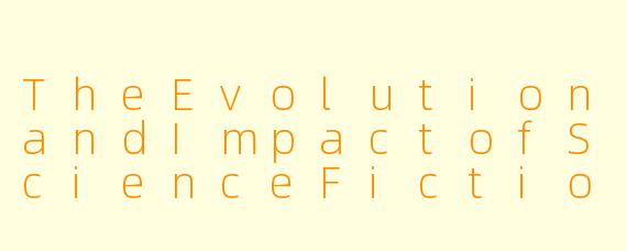 TheEvolutionandImpactofScienceFictioninEnglishLiterature